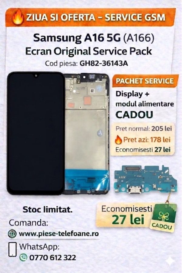 Oferta Speciala Ecran Samsung A16 5G (A166) plus placa de incarcare gratuit